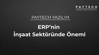 ERP’nin İnşaat Sektöründe Önemi | Paytech Yazılım
