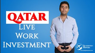 Qatar Work Live and Investment | The Migration Bureau