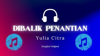 Download lagu Yulia Citra - Dibalik Penantian mp3
