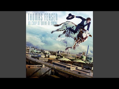 download lagu mp3 mp4 Thomas Fersen Un Coup De Queue De Vache, download lagu Thomas Fersen Un Coup De Queue De Vache gratis, unduh video klip Thomas Fersen Un Coup De Queue De Vache