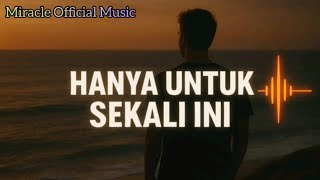 Download lagu HANYA UNTUK SEKALI INI_THE MERCY'S || COVER MIRACLE MUSIC mp3 Download lagu HANYA UNTUK SEKALI INI_THE MERCY'S || COVER MIRACLE MUSIC mp3