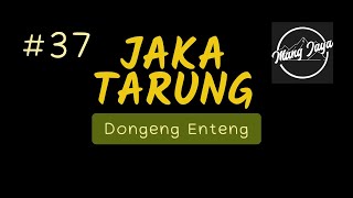 Download lagu Jaka Tarung, Bagian 37, Dongeng Sunda - Dongeng Enteng Mang Jaya @MangJaya mp3