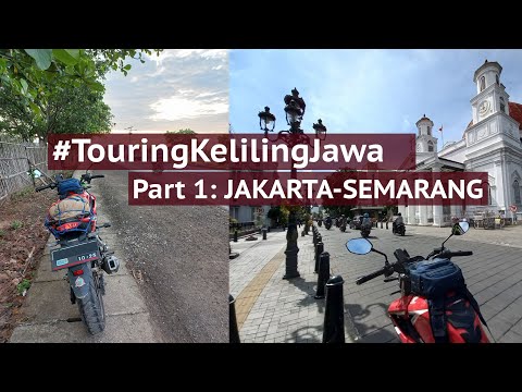 Touring Motoran Keliling Jawa | Part 1: Jakarta - Semarang full Pantura
