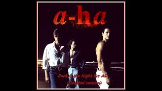 a-ha - Dark Is the Night for All (Celestial version)