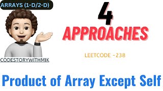 YouTube video 'Product of Array Except Self | 4 Approaches | Detailed Explanation | Leetcode 238 | codestorywithMIK'
