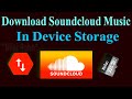 Download lagu How to Download Soundcloud Songs in Device Storage Save Music From Soundcloud in Mobile Storage