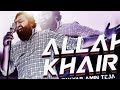 ALLAH KHAIR KARE GA (office video) Tayyab Amin Teja | Pakistani Punjabi song 2022 | Seemba Arshad