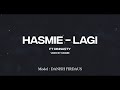 Lagi - Hasmie ft Din - Na$ty