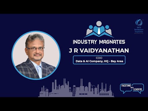 Esteemed "Industry Magnates" Interview with J R Vaidyanathan, COO - Data & AI Company, HQ - Bay Area