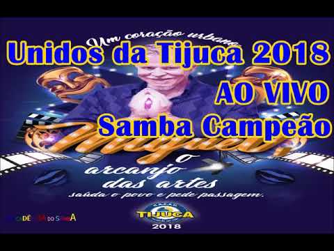 UNIDOS DA TIJUCA 2018 | SAMBA CAMPEÃO AO VIVO