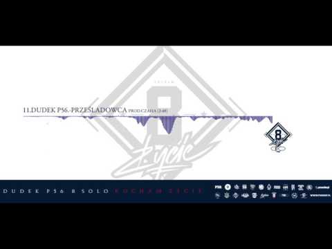 11. DUDEK P56 - PRZEŚLADOWCA (Prod. Czaha)