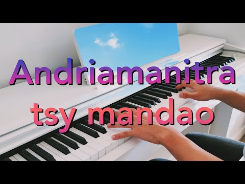ANDRIAMANITRA TSY MANDAO - Laurent RAKOTOMAMONJY. Piano + Tononkira