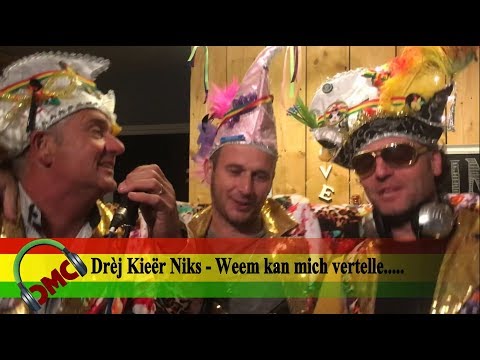 Drèj Kieër Niks - Weem kan mich vertelle..... ( vastelaovend 2018 )