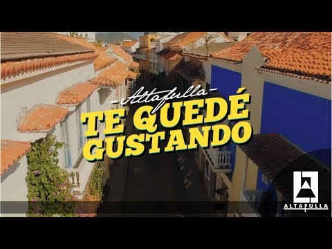 Altafulla - Te Quedé Gustando (Video Oficial)