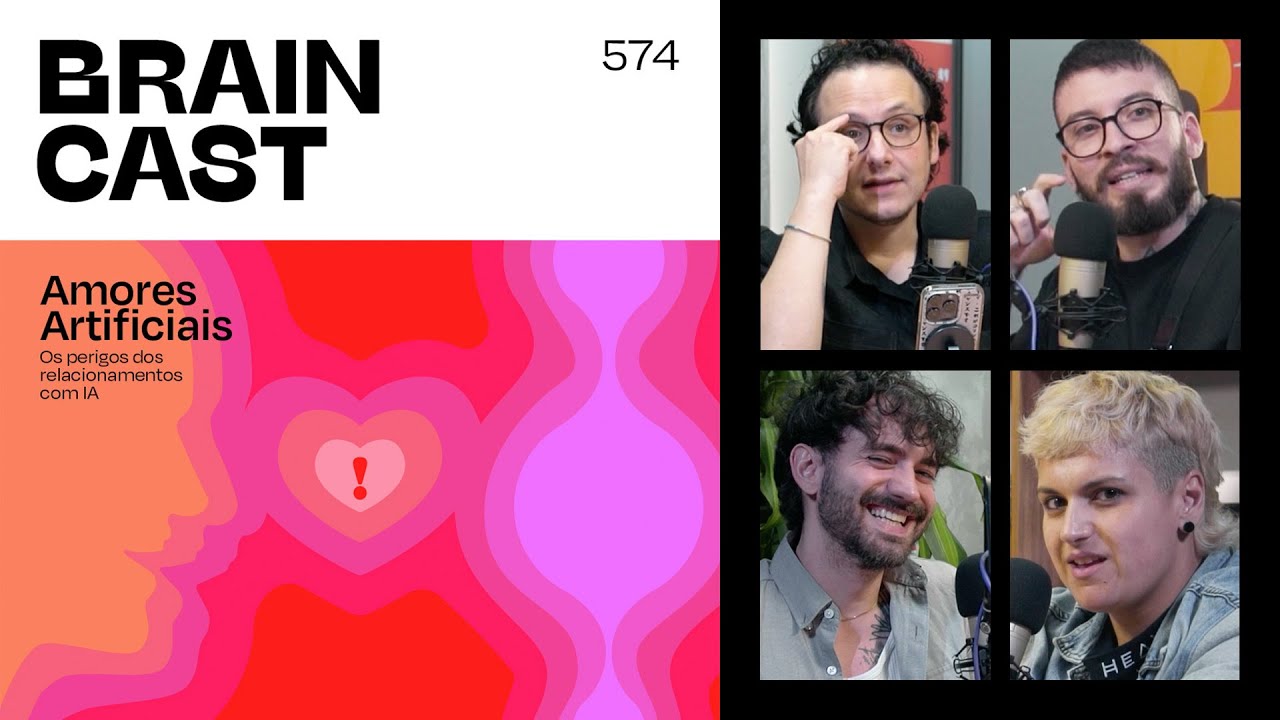 Amores Artificiais: os perigos dos relacionamentos com IA [BRAINCAST 574]