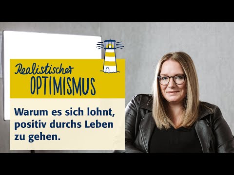 Realistischer Optimismus - Warum es sich lohnt, positiv durchs Leben zu gehen | persolog Coaching