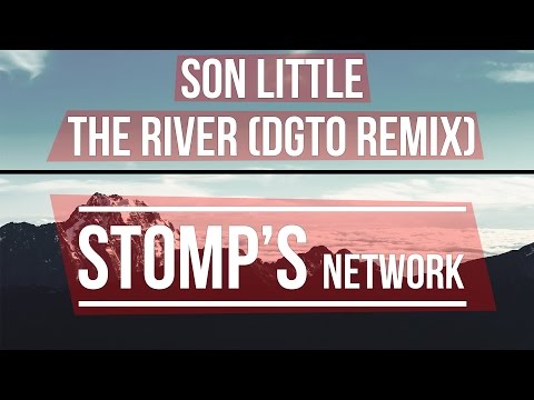 Son Little - The River (DGTO Remix)