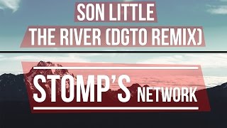 Son Little - The River (DGTO Remix)