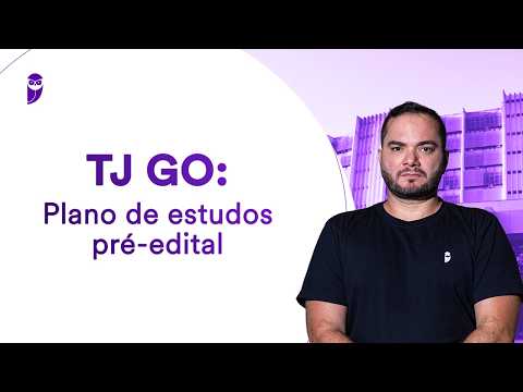 Concurso TJ GO: Plano de estudos pré-edital