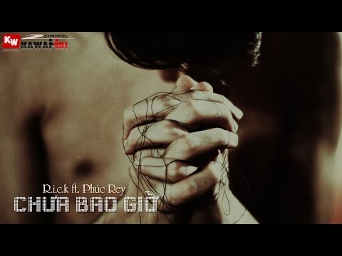 Chưa Bao Giờ - R.i.c.k ft. Phúc Rey [ Video Lyrics ]