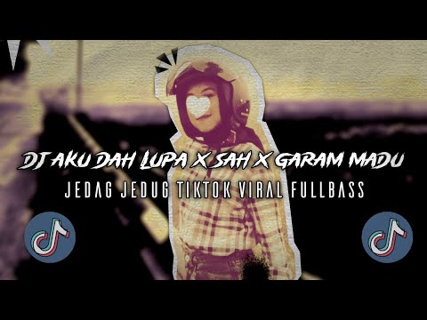 DJ AKU DAH LUPA X SAH X GARAM MADU SOUND APRI RMX JEDAG JEDUG TIKTOK VIRAL MENGKANE FULLBASS