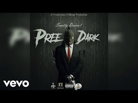 Sanity DSane1 - Pree Dark (Official Audio)