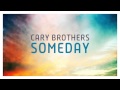 Cary Brothers - "Someday" 