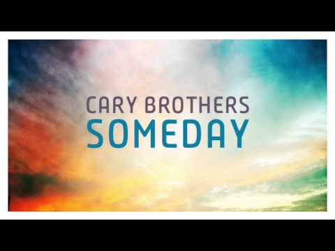 Someday - Cary Brothers