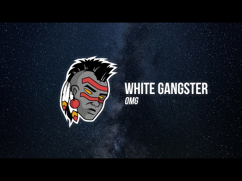 White Gangster - OMG