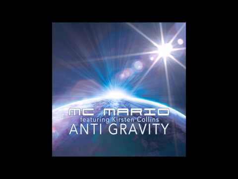 Anti Gravity - MC Mario feat. Kirsten Collins (Terry Starr Remix)