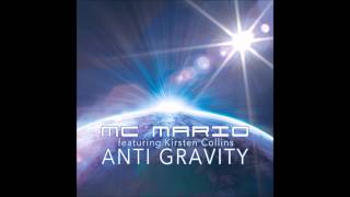 Anti Gravity - MC Mario feat. Kirsten Collins (Terry Starr Remix)