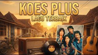 Download lagu FULL ALBUM KOES PLUS TERBAIK | Kumpulan Lagu Nostalgia Indonesia Sepanjang Masa mp3