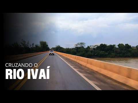 Jussara → Doutor Camargo pela PR-323 | Cruzando o Rio Ivaí no Paraná