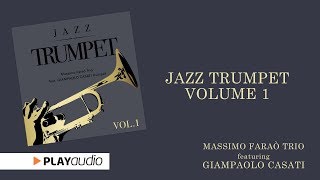 Jazz Trumpet Volume One - Massimo Faraò Trio ft Giampaolo Casati - Smooth Jazz PLAYaudio