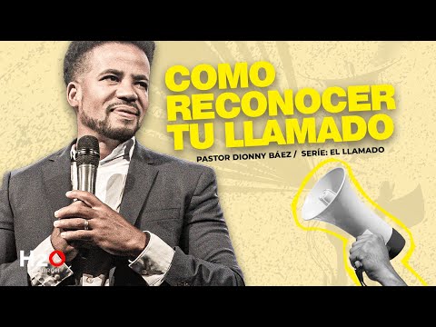 Cómo Reconocer nuestro Llamado I Pastor Dionny Báez I Seríe: El Llamado