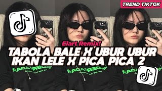 Download lagu DJ TABOLA BALE X UBUR UBUR IKAN LELE X PICA PICA 2 FULL SONG CAMPURAN VIRAL TIKTOK 2025 mp3