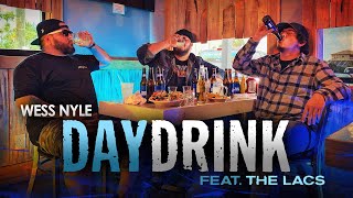 Wess Nyle - &quot;Day Drink&quot; Feat. The Lacs (Official Video)