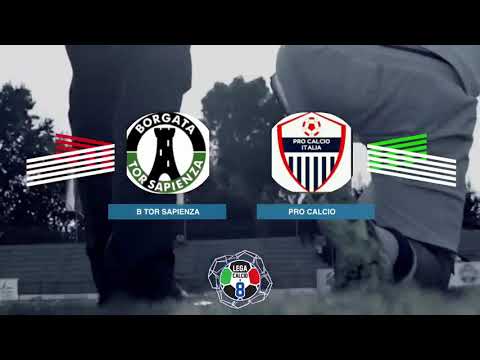 LEGACALCIO8 STAGIONE 21/22 SERIE B: BORGATA TOR SAPIENZA VS PROCALCIO