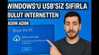 Windows’u USB’siz Sıfırla! Bulut Üzerinden Dosyaları Korumalı Yeniden Kurulum (Adım Adım)