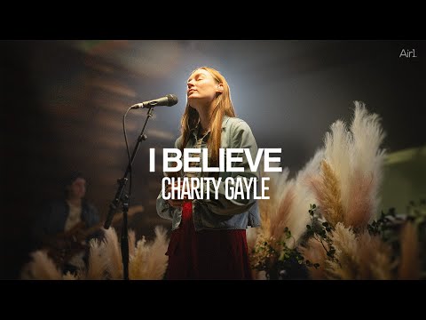 Charity Gayle - I Believe | Recorded Live with Air1