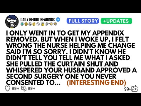 I ONLY WENT IN TO GET MY APPENDIX REMOVED. BUT WHEN I WOKE UP, I FELT ...WRONG. THE NURSE HELPING