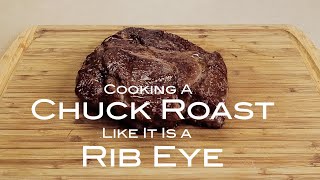 NRM Chuck Roast Cooked Like a Ribeye