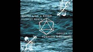 ODESZA / YOSHIDA BROTHERS - White Lies x Kodo [Hubrist Remix]