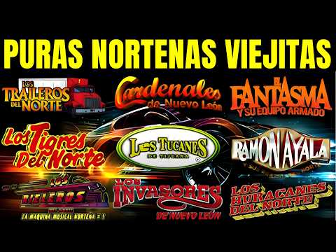 PURAS NORTEÑAS VIEJITAS - LA MÁQUINA MUSICAL NORTEÑA |  Tigres, Tucanes, Ramón Ayala ...y Más