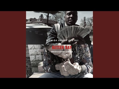 Better Day (feat. Jefe Ali)