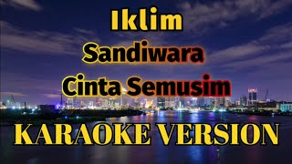 Download lagu Iklim - Sandiwara Cinta Semusim Karaoke mp3 Download lagu Iklim - Sandiwara Cinta Semusim Karaoke mp3
