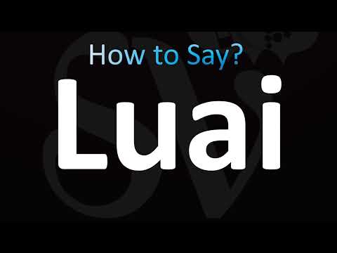 How to Pronounce Luai?