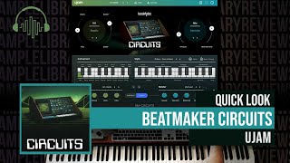 Video thumbnail for Quick Look: BeatMaker Circuits by UJAM by Sample Library Review
