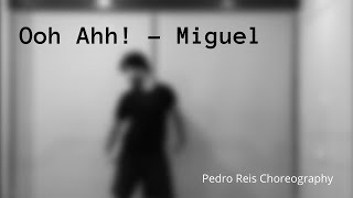 Ooh Ahh! - Miguel // Pedro Reis Choreography
