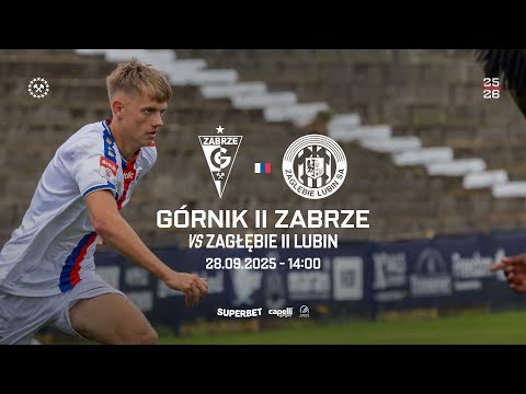 Transmisja meczu: Górnik II Zabrze - Zagłębie II Lubin